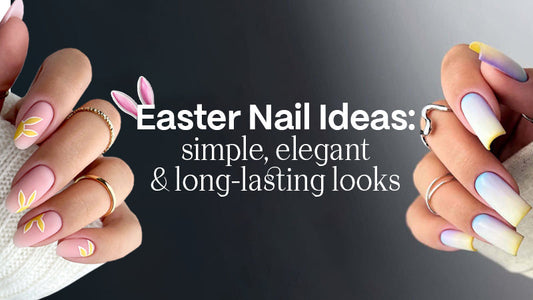 Easter Nail Ideas: Simple, Elegant and Long-Lasting Looks