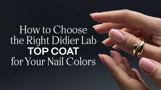 How to Choose the Right Didier Lab Top Coat for Your Nail Colors